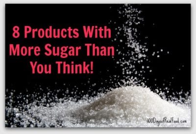 8 (more) products with more sugar than you think on 100 Days of #RealFood